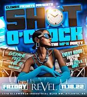 CLIMAX FRIDAYS PRESENTS SHOT O CLOCK @REVEL