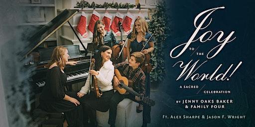 Joy to the World! Jenny Oaks Baker & Family Four Ft. Alex Sharpe