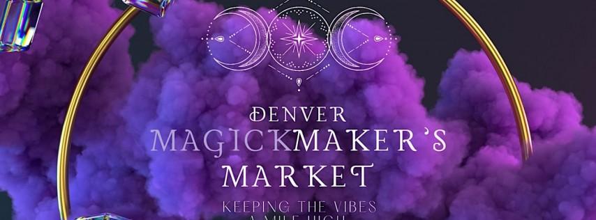 Magick Maker's Market @Ant Life Space: Denver, CO