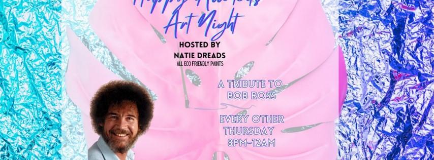 Happy Accidents Paint Night: A Tribute to Bob Ross Hosted by Natie Dread