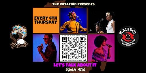 The Rotation & Black Dot  Presents: Community Open Mic