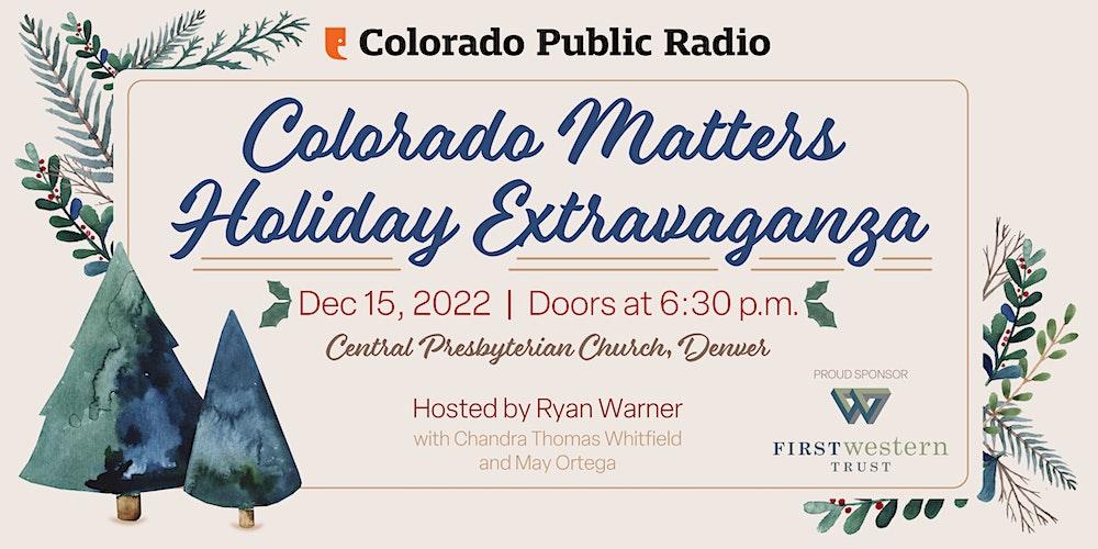 The 7th Annual Colorado Matters Holiday Extravaganza