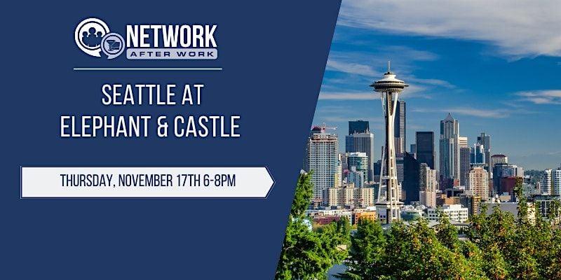 Network After Work Seattle at Elephant &amp; Castle