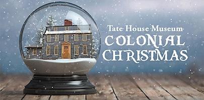 Tate House Museum Colonial Christmas