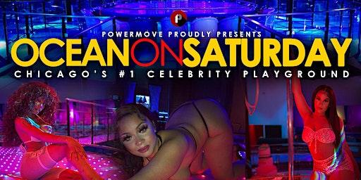 OCEAN ON SATURDAY "CHICAGO'S SEXIEST CELEBRITY PLAYGROUND"