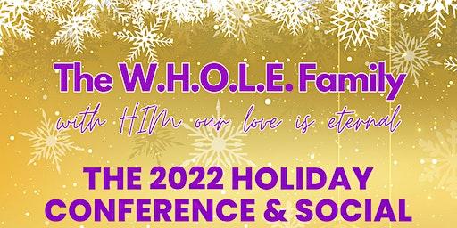 Holiday Social & Day Conference by The W.H.O.L.E. Family
