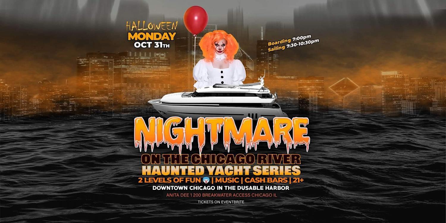 Nightmare on The Yacht Haunted River Cruise (Anita Dee 1) Chicago
Mon Oct 31, 7:00 PM - Mon Oct 31, 10:30 PM
in 11 days