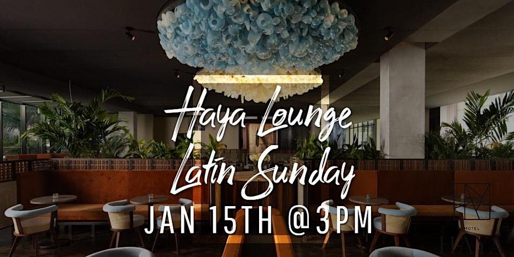 Haya Lounge Latin Sunday