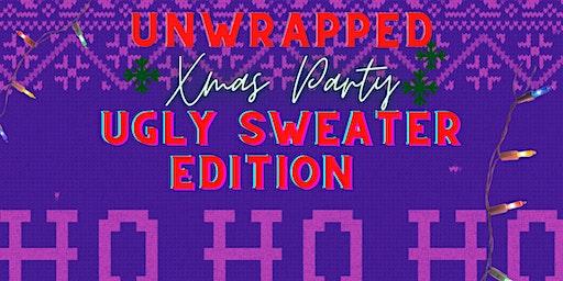 UNWRAPPED XMAS PARTY: Ugly Sweater Edition