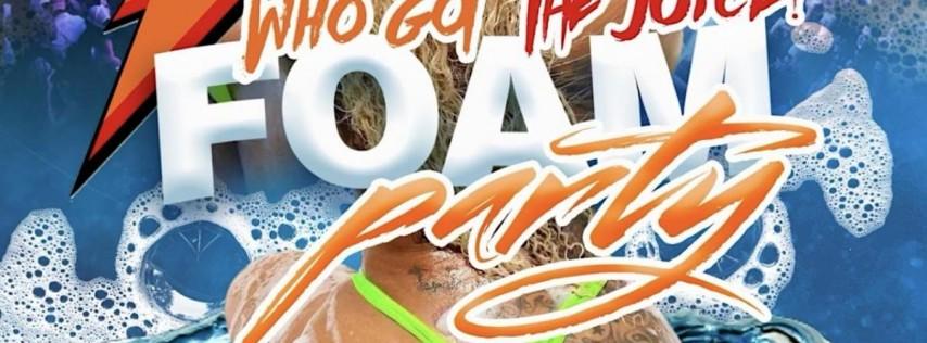 Who Got The Juice: FOAM PARTY