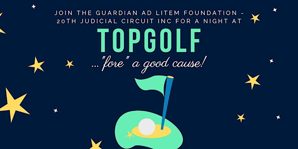 Topgolf Fundraiser for Guardian ad Litem Foundation - 20th Judicial Circuit