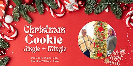 Christmas Cookie Jingle + Mingle