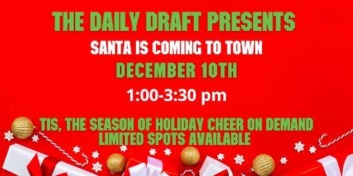 The Daily Draft Presents "Santa Claus is Coming to Town"