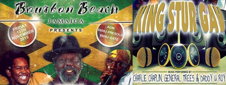 ** King Stur Gav Featuring Daddy U Roy, General Trees & Charlie Chaplin @ Bourbon Beach **