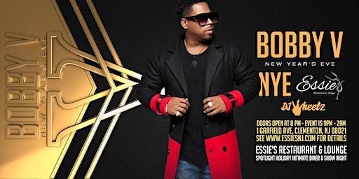 Bobby V for NYE 2023 LIVE at Essie's!