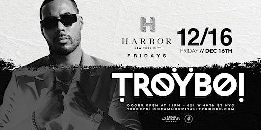 Harbor Presents: TroyBoi