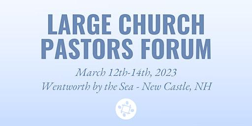 Large Church Pastors Forum