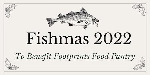 Fishmas 12/14/22 - Fundraiser for Footprints Food Pantry