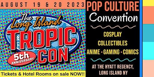 Long Island Tropic Con 2023