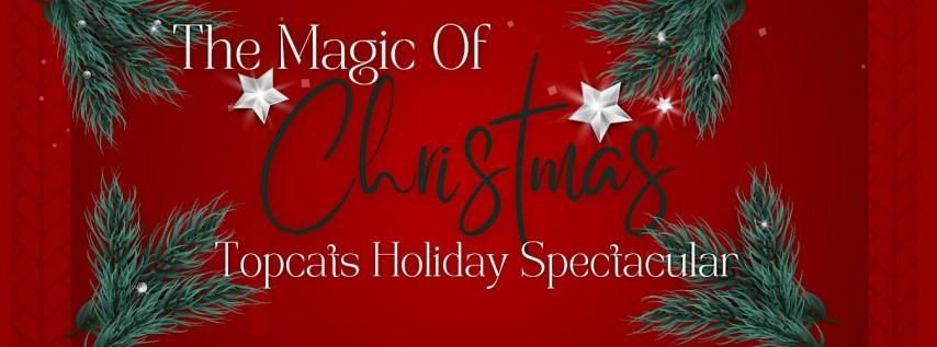 The Magic Of Christmas-Topcats Holiday Spectacular