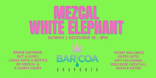 MEZCAL WHITE ELEPHANT