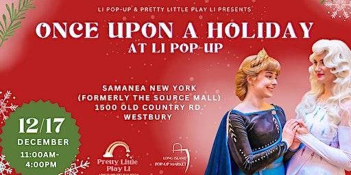 Once Upon A Holiday at LI Pop-Up