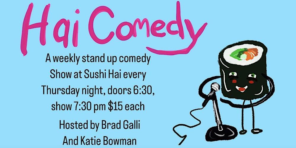 Hai Comedy at Sushi Hai