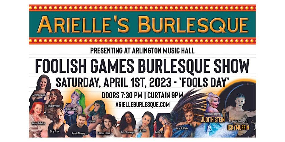 Arielle's Burlesque: Foolish Games Burlesque Show*