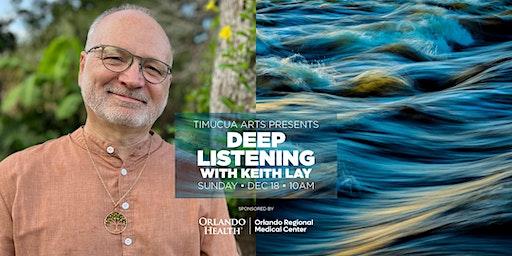 Art & Wellness: Deep Listening with Keith Lay