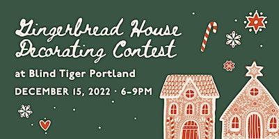 Gingerbread House Decorating Contest at Blind Tiger Guest House