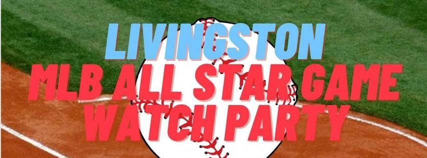 Livingston MLB All Star Game Watch Party