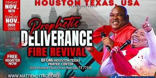 PROPHETIC DELIVERANCE FIRE REVIVAL HOUSTON, TEXAS USA