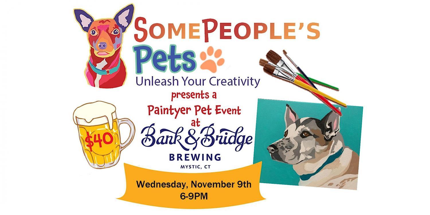 Paintyer Pet Night at Bank & Bridge Brewery Mystic
Wed Nov 9, 6:00 PM - Wed Nov 9, 9:00 PM
in 5 days