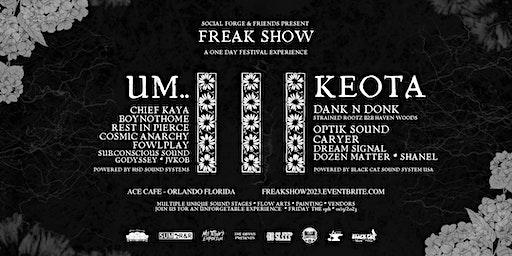 Freak Show | Um.., Keota, Chief Kaya, & More