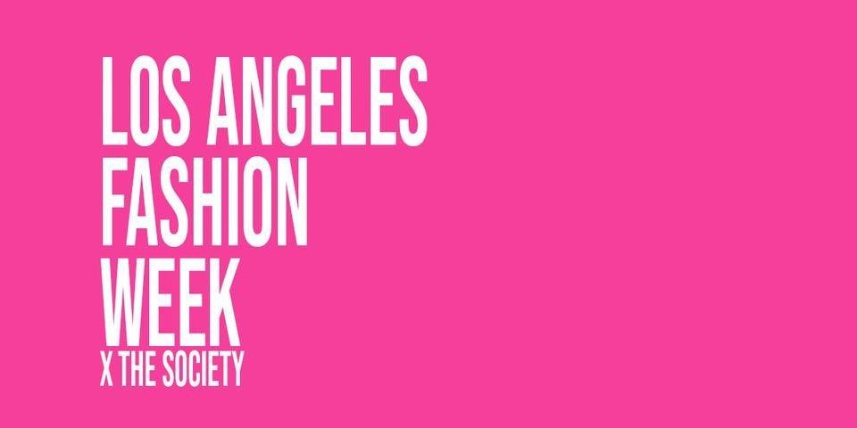 Los Angeles Fashion Week x The SOCIETY