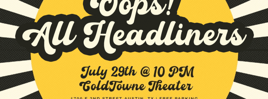 Oops! All Headliners: A Stand Up Show