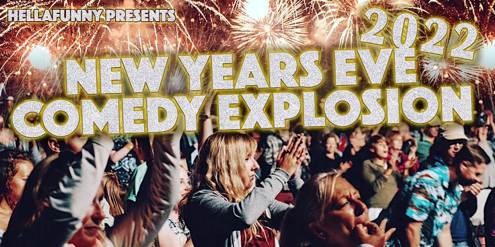 "The 5th Annual New Years Eve SF Comedy ExplosIon" (AND AFTER PARTY!)
