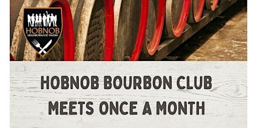 HOBNOB HALCYON BOURBON CLUB MONTHLY MEETING