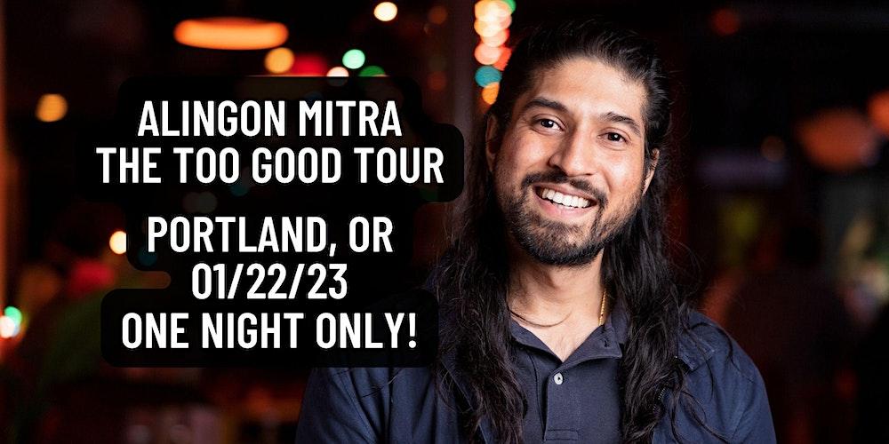 Comedian Alingon Mitra in Portland! | The Too Good Tour | Stand Up Comedy