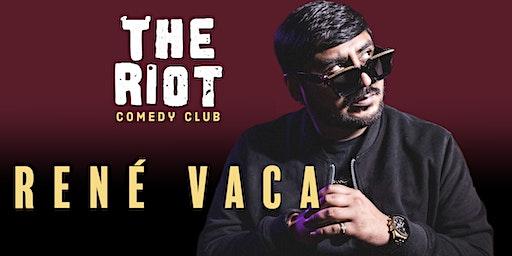 The Riot Comedy Club presents René Vaca on New Year's Weekend