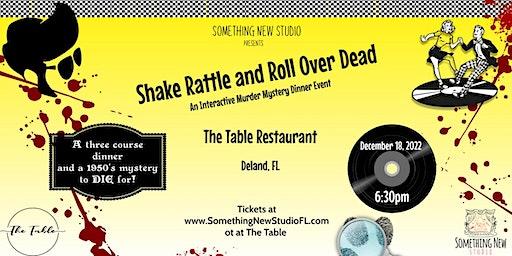 Shake Rattle and Roll Over Dead - An Interactive Murder Mystery Dinner