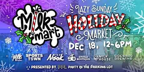 Milk Mart Lazy Sunday Holiday Market