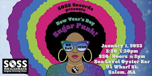 SOSS Records presents New Year's Day Sugar Funk Dance Party!