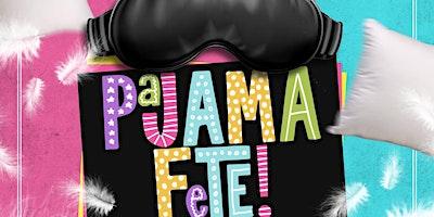 PAJAMA FETE