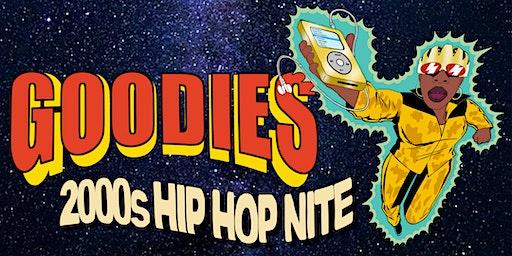 GOODIES - 2000s HIP HOP NITE