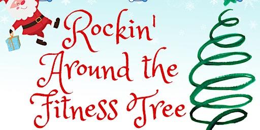 Rockin' Around the Fitness Tree