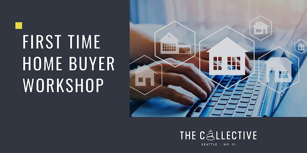 First Time Home Buyer Workshop