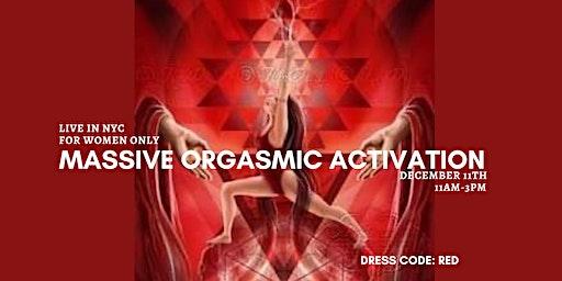 MASSIVE ORGASMIC ACTIVATION - LIVE in NY for WOMEN