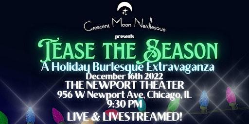 Tease the Season: A Holiday Burlesque Extravaganza w/ Crescent Moon