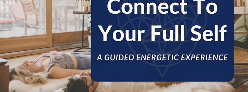 Connect to Your Full Self - Mini-Retreat Experience